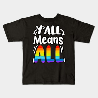 LGBTQ  Y'All Means   LGBT Pride Month All Kids T-Shirt